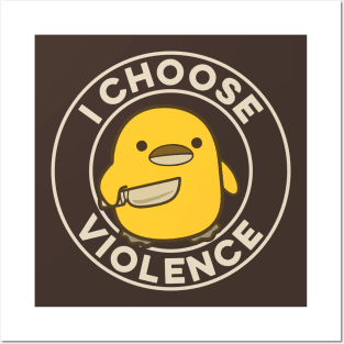 I Choose Violence Funny Duck Posters and Art